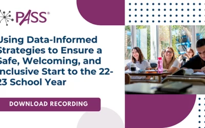 Using Data Informed Strategies to Ensure a Safe, Welcoming, and Inclusive Start to the 22-23 School